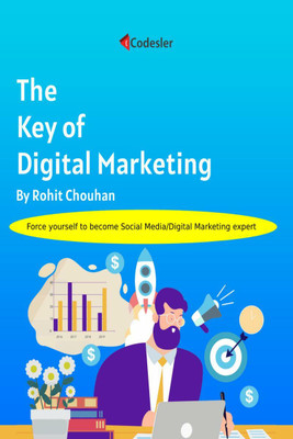 A key of Digital Marketing  - Force yourself to become Social Media/Digital Marketing expert(English, Paperback, Rohit Chouhan)