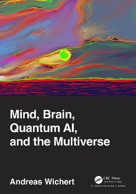 Mind, Brain, Quantum AI, and the Multiverse(English, Hardcover, Wichert Andreas)