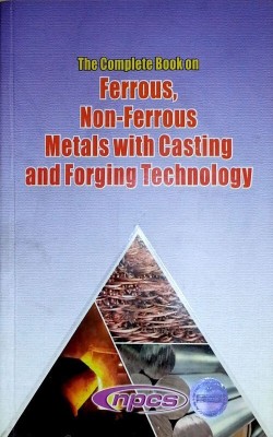 The Complete Book on Ferrous, Non-Ferrous Metals with Casting and Forging Technology(English, Paperback, NIIR Board of Consultants, Engineers)