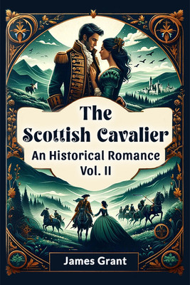 The Scottish Cavalier an Historical Romance(English, Paperback, Grant James)