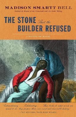 The Stone that the Builder Refused(English, Paperback, Bell Madison Smartt)