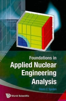 Foundations In Applied Nuclear Engineering Analysis(English, Paperback, Sjoden Glenn E)