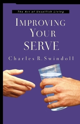 Improving Your Serve(English, Paperback, Swindoll Charles R.)
