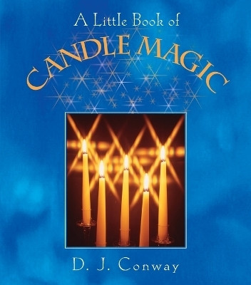 A Little Book of Candle Magic(English, Paperback, Conway D.J.)