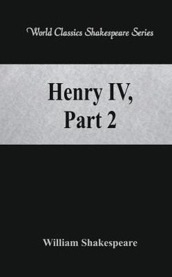Henry IV, Part 2(English, Paperback, Shakespeare William)