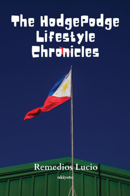 The HodgePodge Lifestyle Chronicles(Hardcover, Remedios Lucio)
