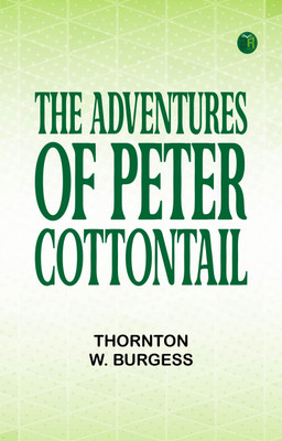 The Adventures of Peter Cottontail(Paperback, Thornton W. Burgess)