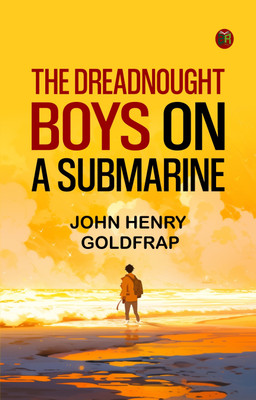 The Dreadnought Boys on a Submarine(Paperback, John Henry Goldfrap)