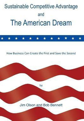 Sustainable Competitive Advantage and the American Dream(English, Paperback, Olson Jim)