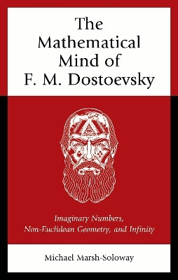 The Mathematical Mind of F. M. Dostoevsky(English, Hardcover, Marsh-Soloway Michael)