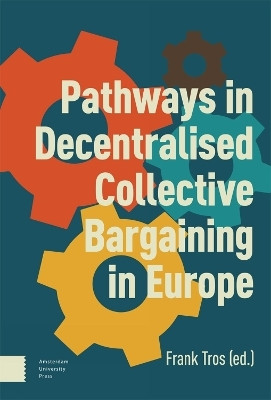 Pathways in Decentralised Collective Bargaining in Europe(English, Electronic book text, unknown)