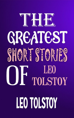 The Greatest Short Stories of Leo Tolstoy(Paperback, Leo Tolstoy)
