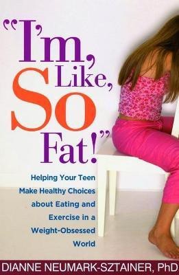 I'm, Like, SO Fat!(English, Hardcover, Neumark-Sztainer Dianne)