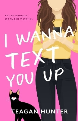 I Wanna Text You Up (Special Edition)(English, Paperback, Hunter Teagan)