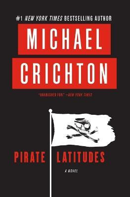 Pirate Latitudes(English, Paperback, Crichton Michael)