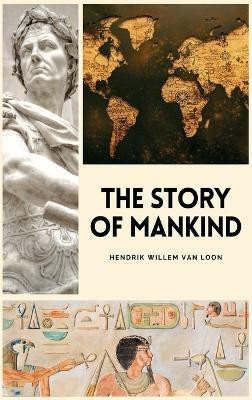 The Story of Mankind(English, Hardcover, Van Loon Hendrik Willem)