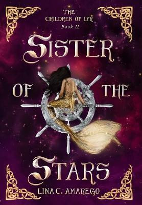 Sister of the Stars(English, Hardcover, Amarego Lina C)