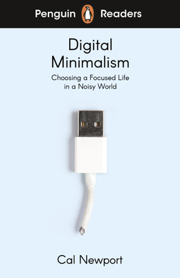 Penguin Readers Level 7: Digital Minimalism (ELT Graded Reader)(English, Paperback, Newport Cal)