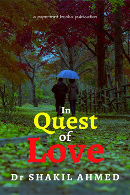 In Quest of Love(English, Paperback, Dr Shakil Ahmed)