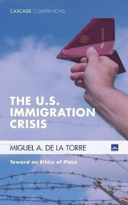The U.S. Immigration Crisis(English, Hardcover, De La Torre Miguel A Dr)