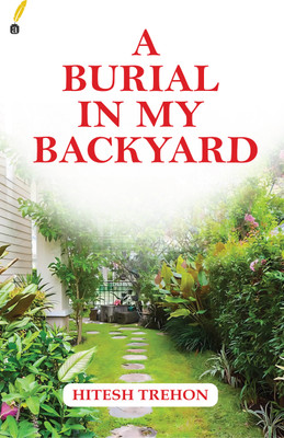 A Burial In My Backyard(English, Paperback, Trehon Hitesh)