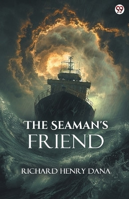 The Seaman's Friend (Edition1)(English, Paperback, Dana Richard Henry)