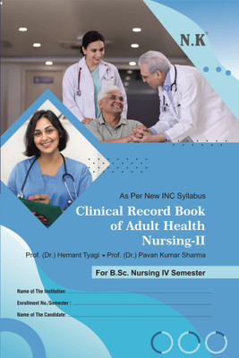 Neelkanth - Clinical Record Book of Adult Health Nursing - II for B.Sc. Nursing IV Semester(Hardcover, Prof. (Dr.) Hemant Tyagi, Prof. (Dr.) Pavan Kumar Sharma)