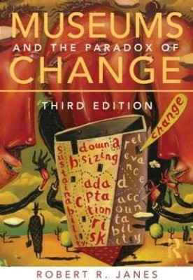 Museums and the Paradox of Change(English, Paperback, Janes Robert R.)