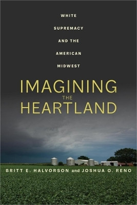 Imagining the Heartland(English, Hardcover, Halvorson Britt E.)