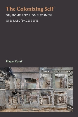 The Colonizing Self(English, Paperback, Kotef Hagar)