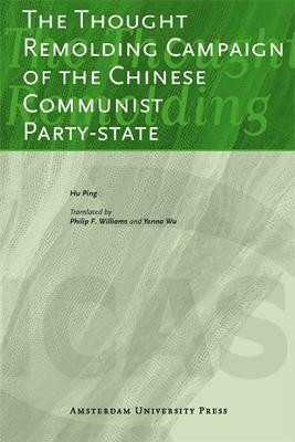 The Thought Remolding Campaign of the Chinese Communist Party-state(English, Paperback, Hu Ping P.)