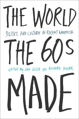 The World Sixties Made(English, Paperback, Gosse Van)