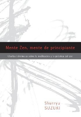 Mente Zen, mente de principiante (Zen Mind, Beginner's Mind)(Spanish, Paperback, Suzuki Shunryu)