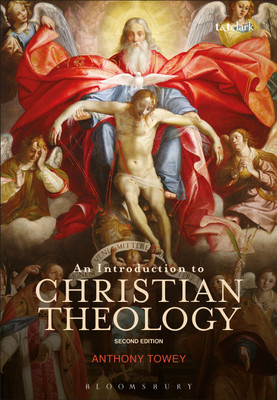 An Introduction to Christian Theology(English, Paperback, Towey Anthony Dr)