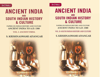 Ancient India and South Indian History & Culture: Papers on Indian History and Culture Ancient India to A.D. 1300, Ancient India and South 2 Vols. Set(Paperback, S. Krishnaswami Aiyangar)