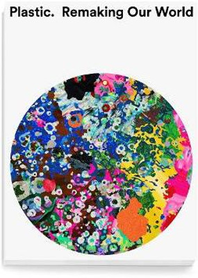 Plastic: Remaking Our World(English, Paperback, unknown)