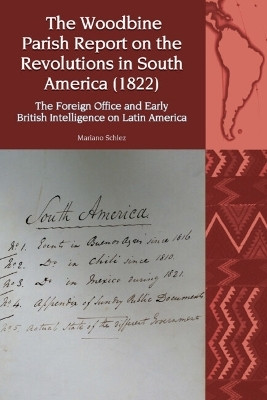 The Woodbine Parish Report on the Revolutions in South America (1822)(English, Paperback, Schlez Mariano Martin)