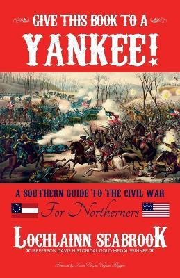Give This Book to a Yankee!(English, Paperback, Seabrook Lochlainn)