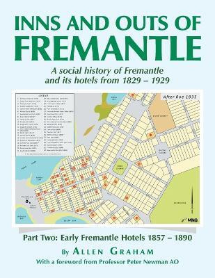Inns and Outs of Fremantle A social history of Fremantle and its hotels from 1829 – 1929(Paperback, Allen Graham)