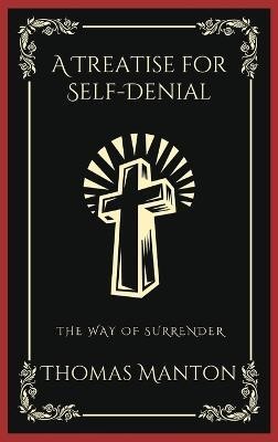 A Treatise for Self-Denial(English, Hardcover, Manton Thomas)