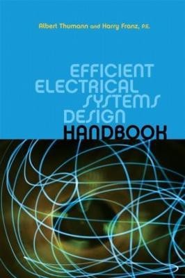 Efficient Electrical Systems Design Handbook(English, Hardcover, Thumann Albert)