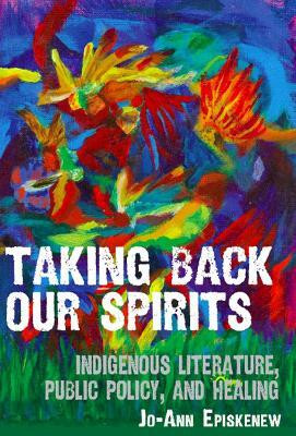Taking Back Our Spirits(English, Paperback, Episkenew Jo-Ann)