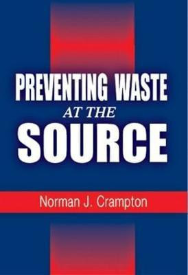 Preventing Waste at the Source(English, Hardcover, Crampton Norman J.)