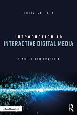 Introduction to Interactive Digital Media(English, Paperback, Griffey Julia)