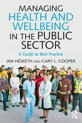 Managing Health and Wellbeing in the Public Sector(English, Paperback, Cooper Cary L.)