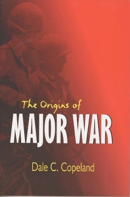 The Origins of Major War(English, Electronic book text, Copeland Dale C.)