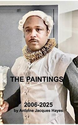 The Paintings 2006-2025(English, Paperback, Hayes Antoine Jacques)