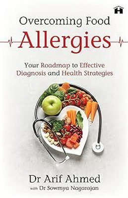 Overcoming Food Allergies: Your Roadmap to Effective Diagnosis and Health Strategies(English, Paperback, Arif,Ahmed Dr)