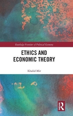 Ethics and Economic Theory(English, Hardcover, Mir Khalid)
