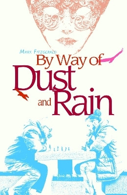 By Way of Dust and Rain(English, Paperback, Fitzgerald Mark)